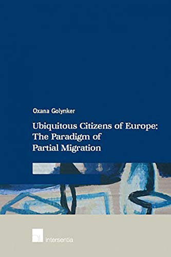 Beispielbild fr Ubiquitous Citizens of Europe: The Paradigm of Partial Migration zum Verkauf von WorldofBooks