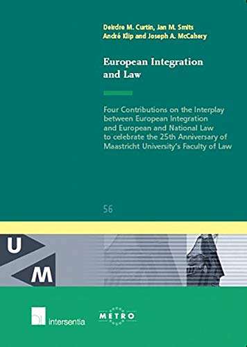 Stock image for European integration and law : four contributions on the interplay between European integration and European and national law to celebrate the 25th anniversary of Maastricht University's Faculty of Law. for sale by Kloof Booksellers & Scientia Verlag