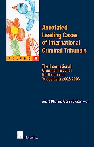 Beispielbild fr Annotated Leading Cases of International Criminal Tribunals. Vol. 11: The International Criminal Tribunal for the Former Yugoslavia 2002-2003. zum Verkauf von Kloof Booksellers & Scientia Verlag