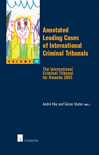 Beispielbild fr Annotated Leading Cases of International Criminal Tribunals. Vol. 12: The International Criminal Tribunal for Rwanda 2003. zum Verkauf von Kloof Booksellers & Scientia Verlag