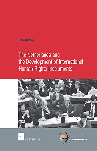 Beispielbild fr The Netherlands and the Development of International Human Rights Instruments. zum Verkauf von Kloof Booksellers & Scientia Verlag