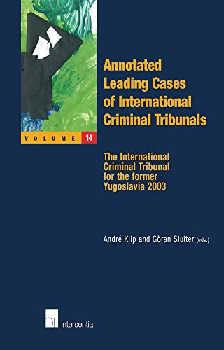 Beispielbild fr Annotated Leading Cases of International Criminal Tribunals. Vol. 14: The International Criminal Tribunal for the former Yugoslavia 2003. zum Verkauf von Kloof Booksellers & Scientia Verlag