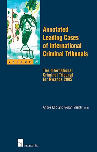 Beispielbild fr Annotated Leading Cases of International Criminal Tribunals. Vol. 22: The International Criminal Tribunal for Rwanda 2005. zum Verkauf von Kloof Booksellers & Scientia Verlag