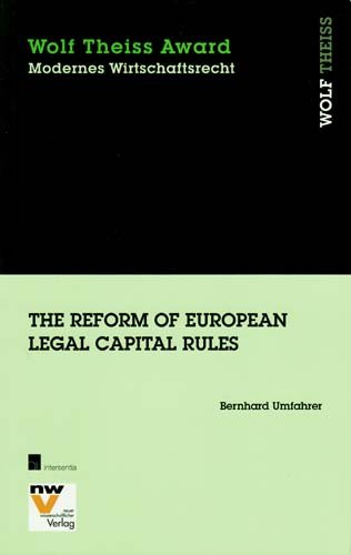 Beispielbild fr The Reform of European Legal Capital Rules: Its Impact on UK and Austrian Company Law (Wolf Theiss Award) zum Verkauf von Reuseabook