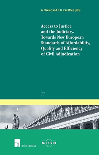 Stock image for Access to justice and the judiciary : towards new European standards of affordability, quality and efficiency of civil adjudication. for sale by Kloof Booksellers & Scientia Verlag