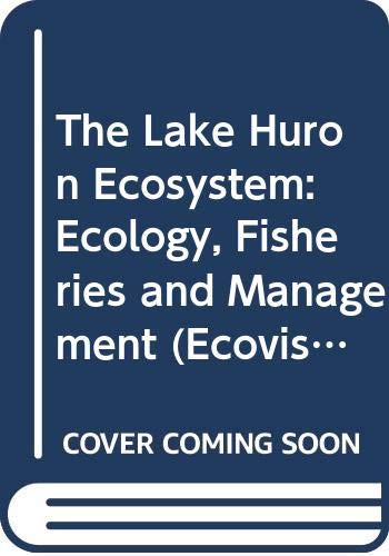 9789051031171: The Lake Huron Ecosystem: Ecology, Fisheries and Management