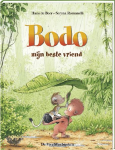 Imagen de archivo de Bodo, mijn beste vriend (Een Vier Windstreken prentenboek) a la venta por medimops