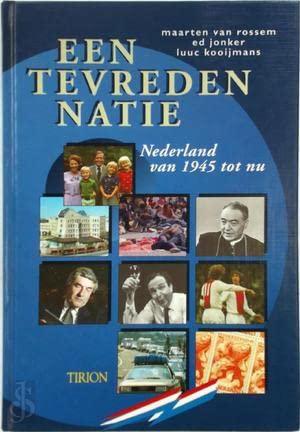 9789051213836: Een tevreden natie: Nederland van 1945 tot nu