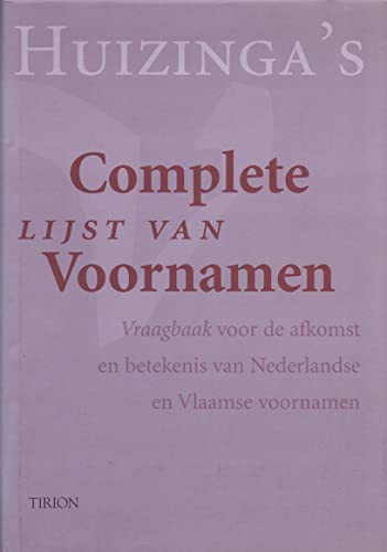 Beispielbild fr Huizinga's complete lijst van voornamen : vraagbaak voor de afkomst van de Nederlandse en Vlaamse voornamen. zum Verkauf von Kloof Booksellers & Scientia Verlag