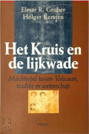 Stock image for Het Kruis en de lijkwade. Machtsspel tussen Vaticaan, traditie en wetenschap for sale by Antiquariaat Schot