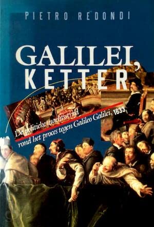 Beispielbild fr Galilei, ketter : de politieke machtsstrijd rond het proces tegen Galileo Galilei, 1633. zum Verkauf von Kloof Booksellers & Scientia Verlag