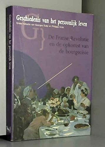 9789051571615: De Franse Revolutie en de opkomst van de bourgeoisie (Geschiedenis van het persoonlijk leven)