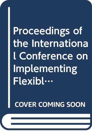 Imagen de archivo de Proceedings of the International Conference on Implementing Flexible Manufacturing: Challenges for organisation and education in a changing Europe, Part One; 25-27 January 1989, Amsterdam, NL a la venta por Zubal-Books, Since 1961