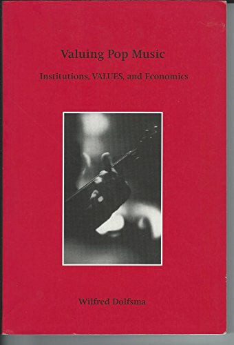 Valuing Pop Music. Institutions, Values and Economics. Proefschrift. - Dolfsma, Wilfred.