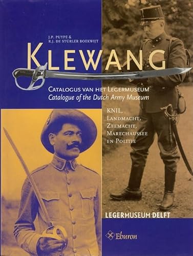 Klewang: Catalogue Of The Dutch Army Museum (9789051668360) by Jan Piet Puype; Rob De Sturler Boekwijt