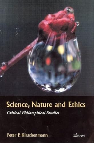 9789051668421: Science, Nature and Ethics: Critical Philosophical Studies