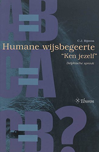 Stock image for Humane wijsbegeerte " Ken jezelf " : Delphische spreuk. for sale by Kloof Booksellers & Scientia Verlag