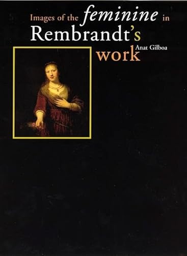 Beispielbild fr Images of the Feminine in Rembrandt's Work zum Verkauf von Book Dispensary