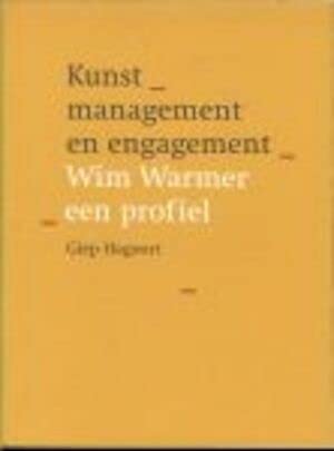 Stock image for Kunstmanagement en engagement. Wim warmer- een profiel. for sale by Kloof Booksellers & Scientia Verlag