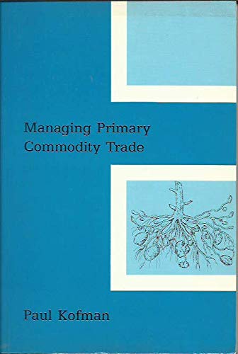 Beispielbild fr Managing Primary Commodity Trade. zum Verkauf von Kloof Booksellers & Scientia Verlag