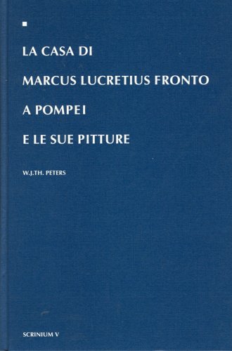Stock image for LA CASA DI MARCUS LUCRETIUS FRONTO A POMPEI E LE SUE PITTURE for sale by Ancient World Books