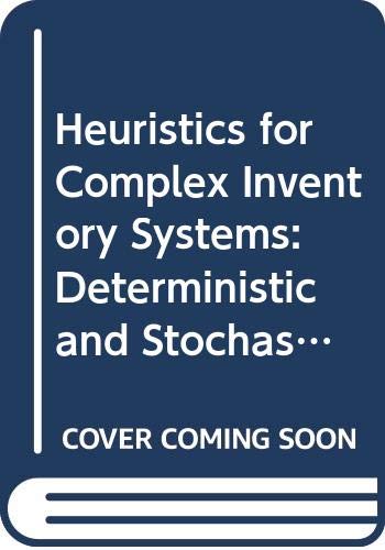 Beispielbild fr Heuristics for complex inventory systems. Deterministic and stochastic problems. zum Verkauf von Kloof Booksellers & Scientia Verlag