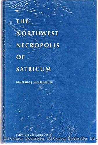 The Northwest Necropolis of Satricum (Scrinium VIII, Satricum III, Band 3)