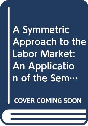 Beispielbild fr A symmetric approach to the labor market. An application of the SEM method. zum Verkauf von Kloof Booksellers & Scientia Verlag