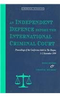 Beispielbild fr An independent defence before the international criminal court. Proceedings of the conference held at The Hague, 1-2 November 1999. zum Verkauf von Kloof Booksellers & Scientia Verlag