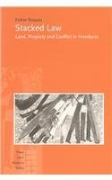 Beispielbild fr Stacked law : land, property and conflict in Honduras. zum Verkauf von Kloof Booksellers & Scientia Verlag