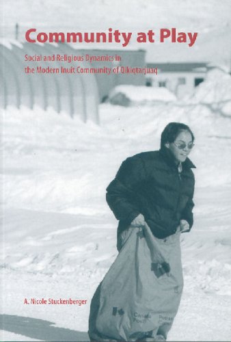 Stock image for Community At Play: Social And Religious Dynamics In The Modern Inuit Community If Qikiqtarjuaq for sale by Alplaus Books