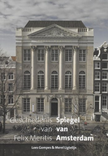 Beispielbild fr Spiegel van Amsterdam : geschiedenis van Felix Meritis. zum Verkauf von Kloof Booksellers & Scientia Verlag