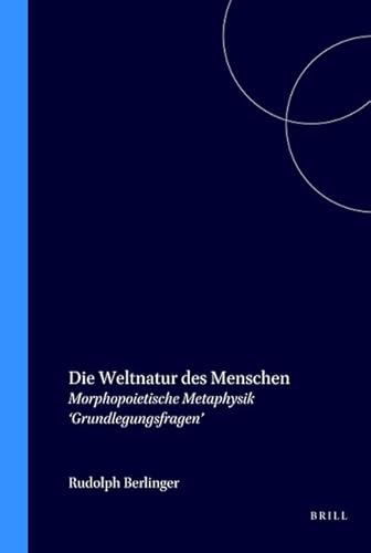 9789051830064: Die Weltnatur Des Menschen.Morphopoietische Metaphysik 'Grundlegungsfragen'. (Elementa 48) (German Edition)