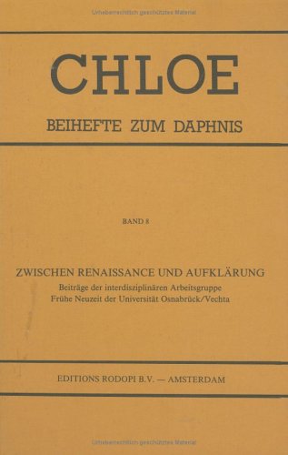 Zwischen Renaissance und Aufklärung : Beiträge der interdisziplinären Arbeitsgruppe Frühe Neuzeit...