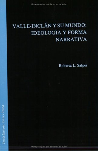 9789051830279: Valle-inclan Y Su Mundo: Ideologia Y Forma Narrativa.(Texto y Teoria: Teoria Literaria 2) (Texto Y Teora: Teora Literaria) (Spanish Edition)