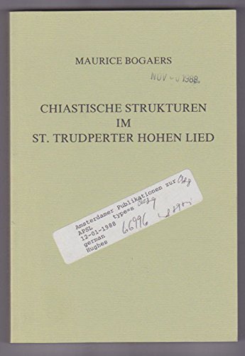 Chiastische Strukturen im St. Trudperter Hohen Lied. [Hrsg.:] Minis, Cola; Quak, Arend. [Amsterda...