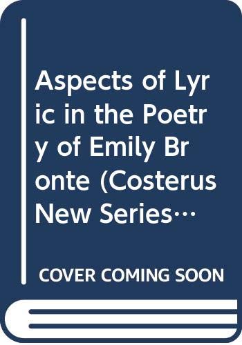 Beispielbild fr Aspects of Lyric in the Poetry of Emily Bront. zum Verkauf von Kloof Booksellers & Scientia Verlag