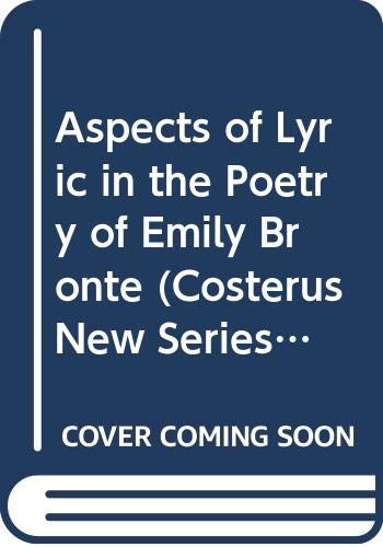 9789051830613: Aspects of Lyric in the Poetry of Emily Bront: 70 (Costerus New Series)