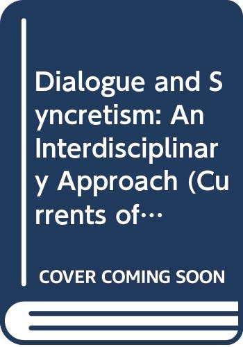 9789051830958: Dialogue and Syncretism: An Interdisciplinary Approach: 1 (Currents of Encounter)