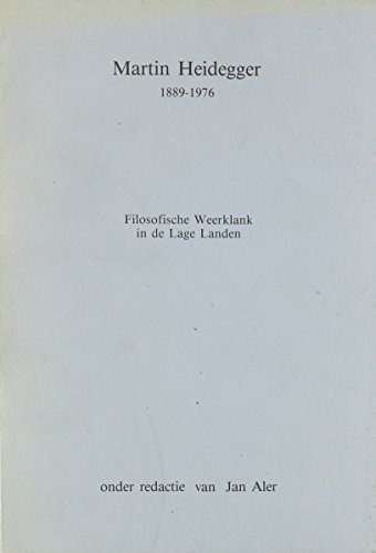 Beispielbild fr Martin Heidegger 1889-1976 : filosofische Weerklank in de Lage Landen. zum Verkauf von Kloof Booksellers & Scientia Verlag