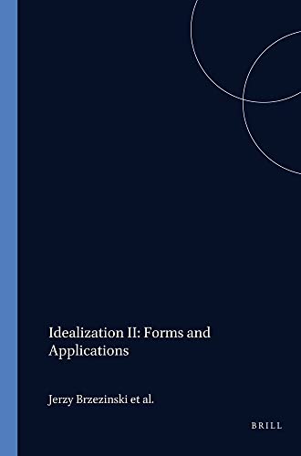 Stock image for Idealization II: Forms and Applications (Poznan Studies in Philosophy, Science and Humanities, Vol. 17) for sale by Zubal-Books, Since 1961