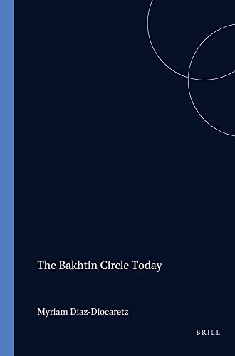 The Bakhtin Circle Today. - DIAZ-DIOCARETZ, MYRIAM [ED.].