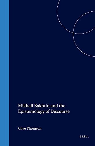 Mikhail Bakhtin And The Epistemology Of Discourse (Critical Studies, Vol. 2 No. 1/2 1990)