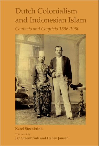 9789051832679: Dutch Colonialism and Indonesian Islam: Contacts and Conflicts 1596-1950: 7 (Currents of Encounter)
