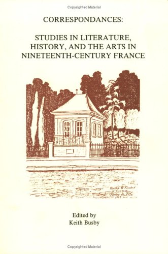 Imagen de archivo de Correspondances: Studies in Literature, History, and the Arts in Nineteenth-Century France. Selected Proceedings of the Sixteenth Colloquium in Nineteenth-Century French Studies. The University of Oklahoma. Norman, october 11th - 13th, 1990. a la venta por Antiquariaat Schot