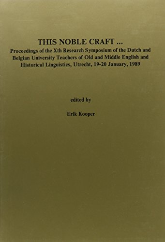 Imagen de archivo de This Noble Craft.Proceedings of the Xth Research Symposium of the Dutch and Belgian University Teachers of Old and Middle English and Historical Linguistics, Utrecht, 19-20 January, 1989. Ed. by Erik Kooper. (Costerus NS 80) a la venta por Powell's Bookstores Chicago, ABAA