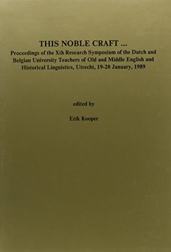 This Noble Craft . Proceedings of the Xth Research Symposium of the Dutch and Belgian University ...