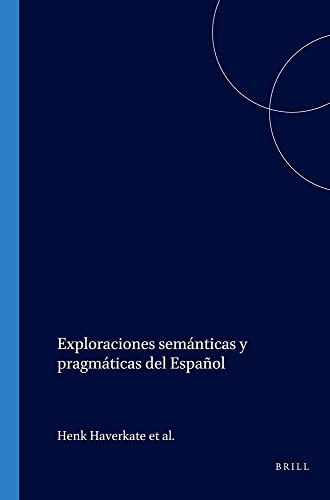 Beispielbild fr Exploraciones SemAnticas Y PragmAticas Del EspaNol.(Foro Hispanico 2) zum Verkauf von Revaluation Books