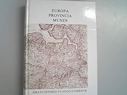 Imagen de archivo de Europa Provincia Mundi. Essays in Comparative Literature and European Studies Offered to Hugo Dyserinck on the Occasion of his Sixty-Fifth Birthday. a la venta por Antiquariaat Schot