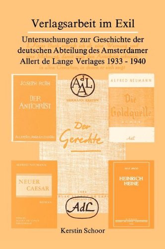 Imagen de archivo de Verlagsarbeit im Exil. Untersuchungen zur Geschichte der deutschen Abteilung des Amsterdamer Allert de Lange Verlages 1933-1940 a la venta por Antiquariaat Schot